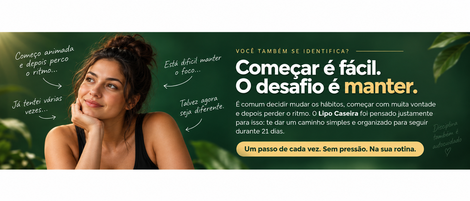 Começar é fácil. O desafio é manter.